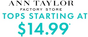 Coupon for: Ann Taylor Factory, All tops with discount